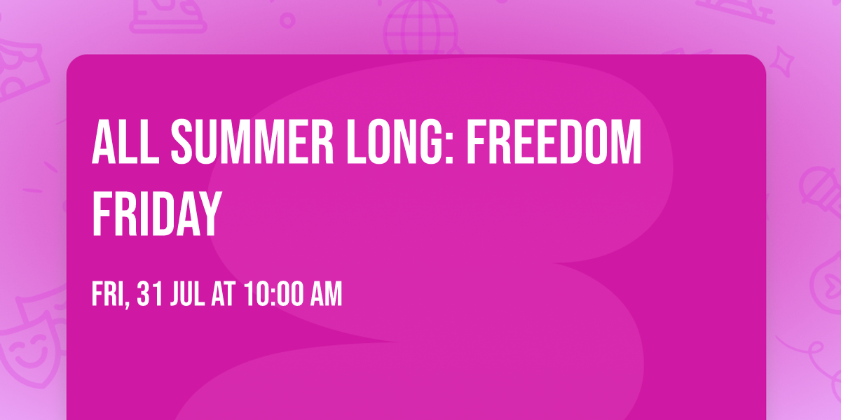 All Summer Long: Freedom Friday