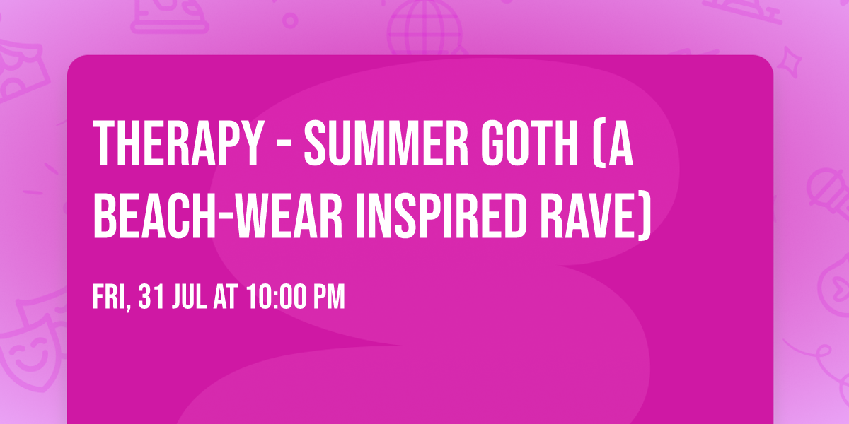 Therapy - Summer Goth (A Beach-wear Inspired Rave)