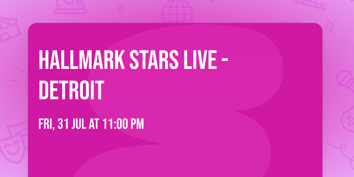 Hallmark Stars Live - Detroit