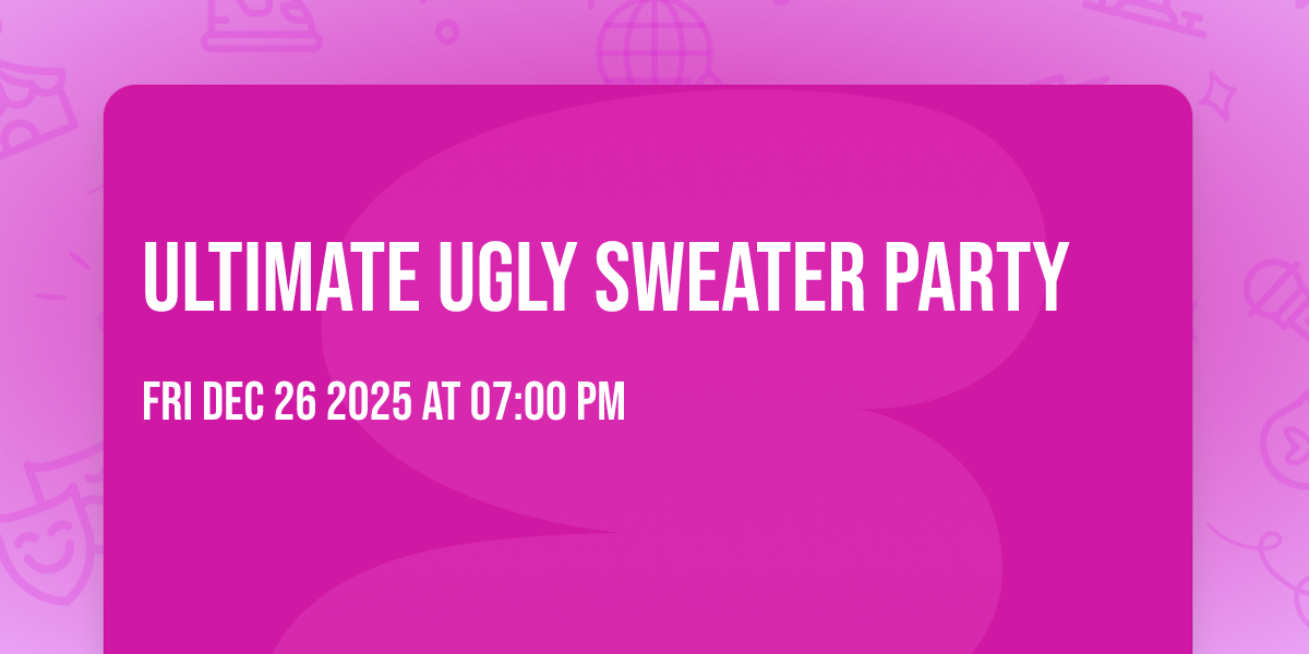 Ultimate Ugly Sweater Party