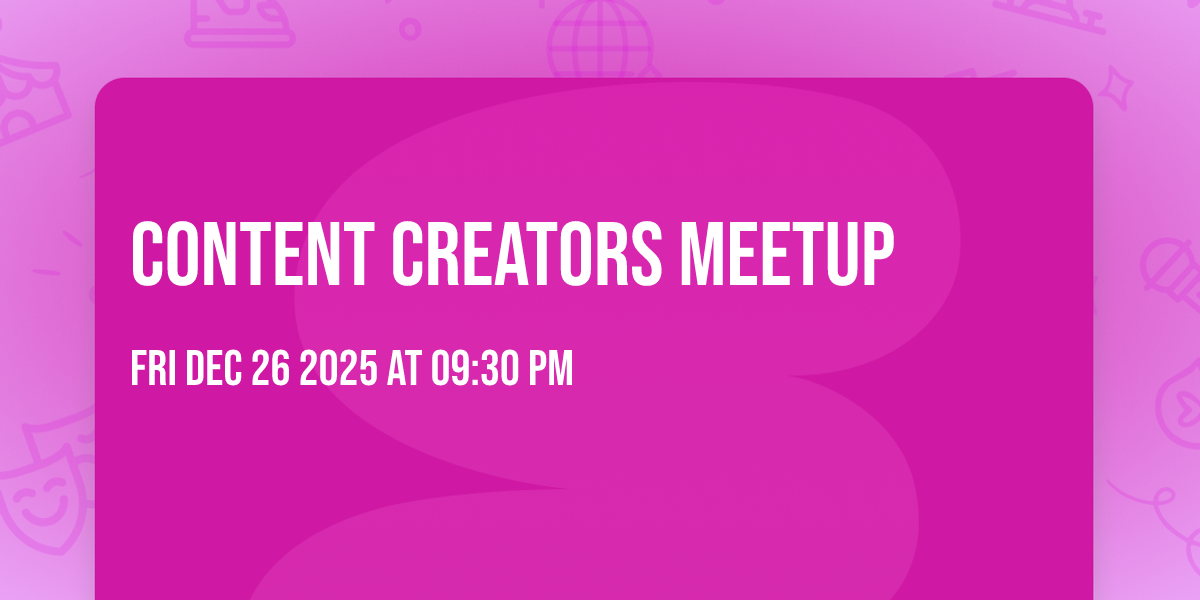 content creators meetup 