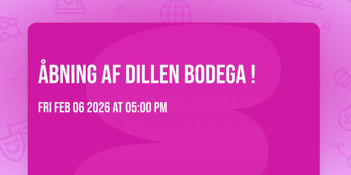 ÅBNING AF DILLEN BODEGA !