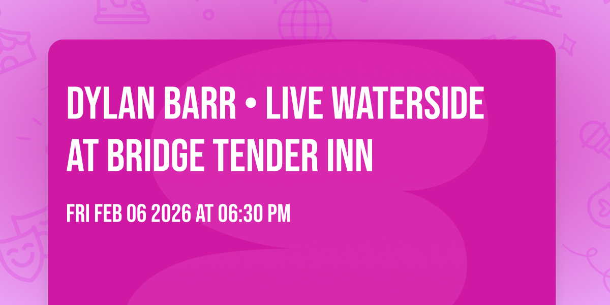 Dylan Barr • Live Waterside at Bridge Tender Inn