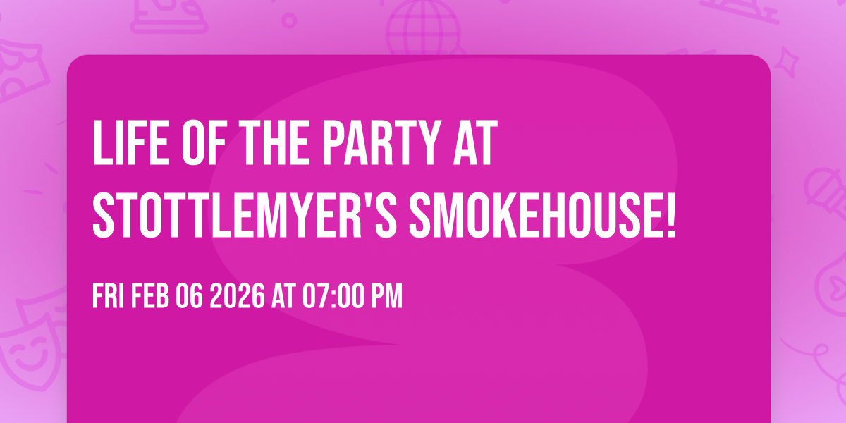 Life of the Party at Stottlemyer's Smokehouse! 