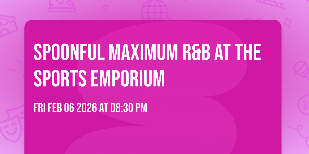 Spoonful Maximum R&B at The Sports Emporium