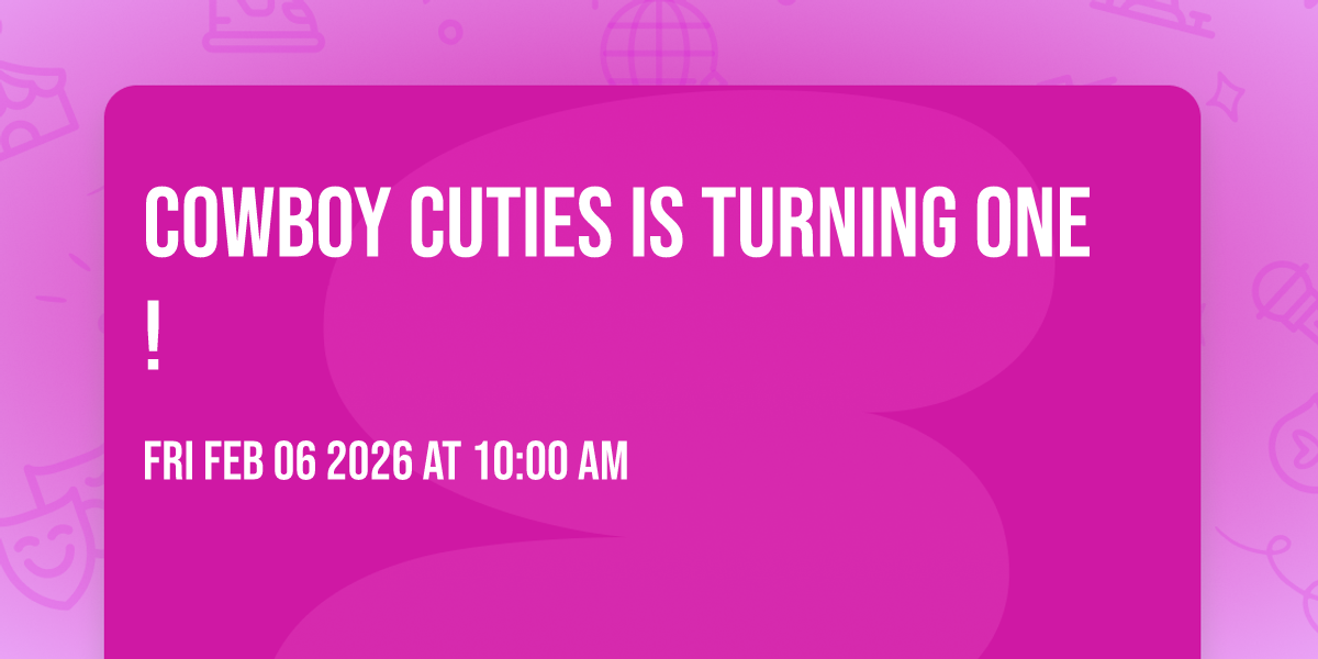 Cowboy Cuties is turning ONE!