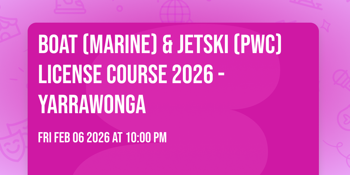 Boat (Marine) & Jetski (PWC) License Course 2026 - YARRAWONGA