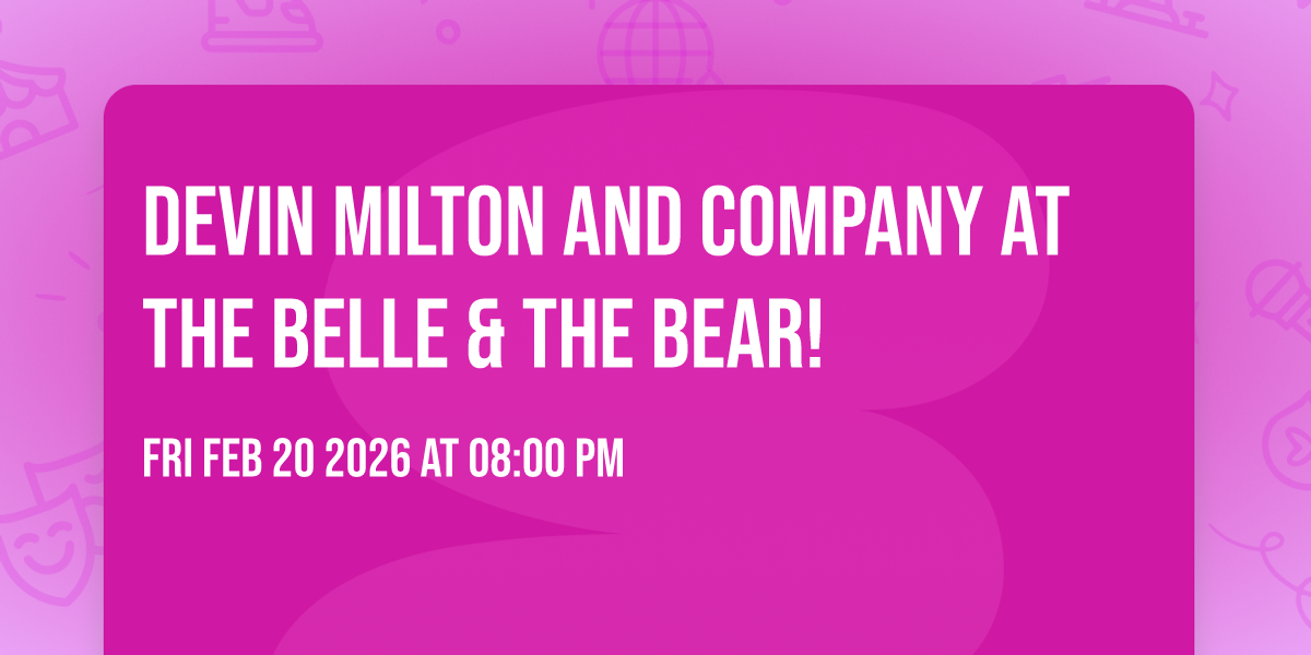 DEVIN MILTON AND COMPANY AT THE BELLE & THE BEAR!