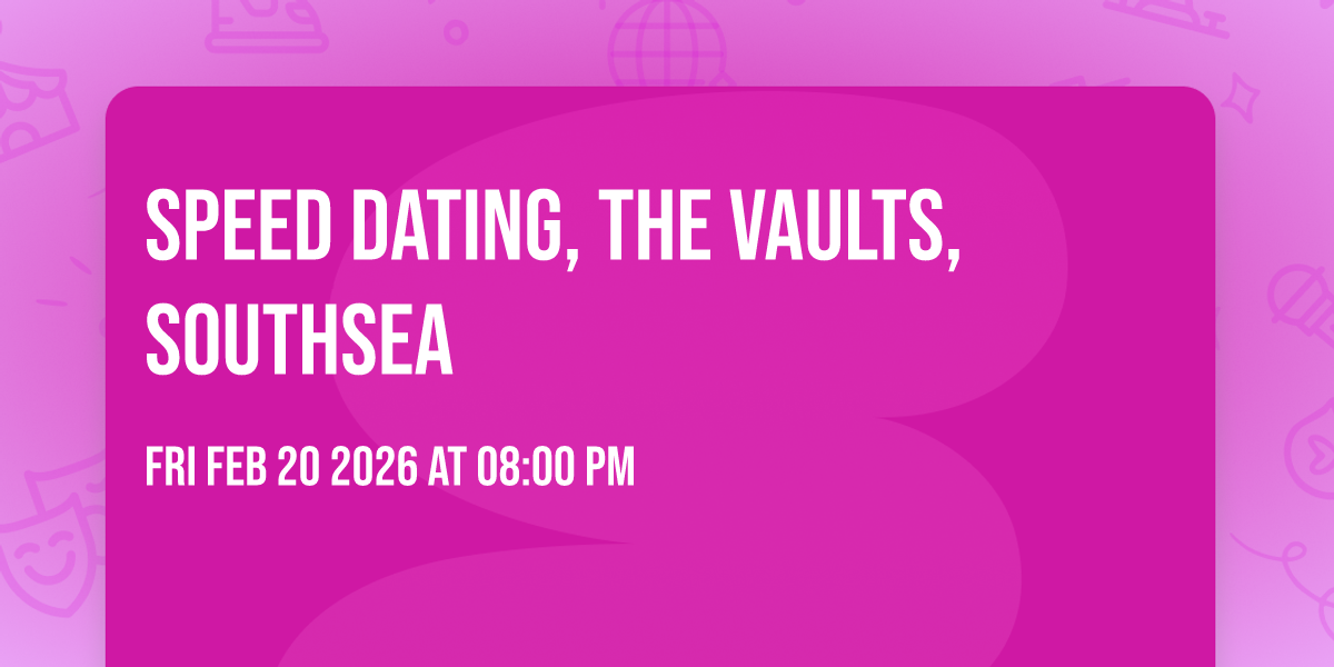 Speed dating, The Vaults, Southsea