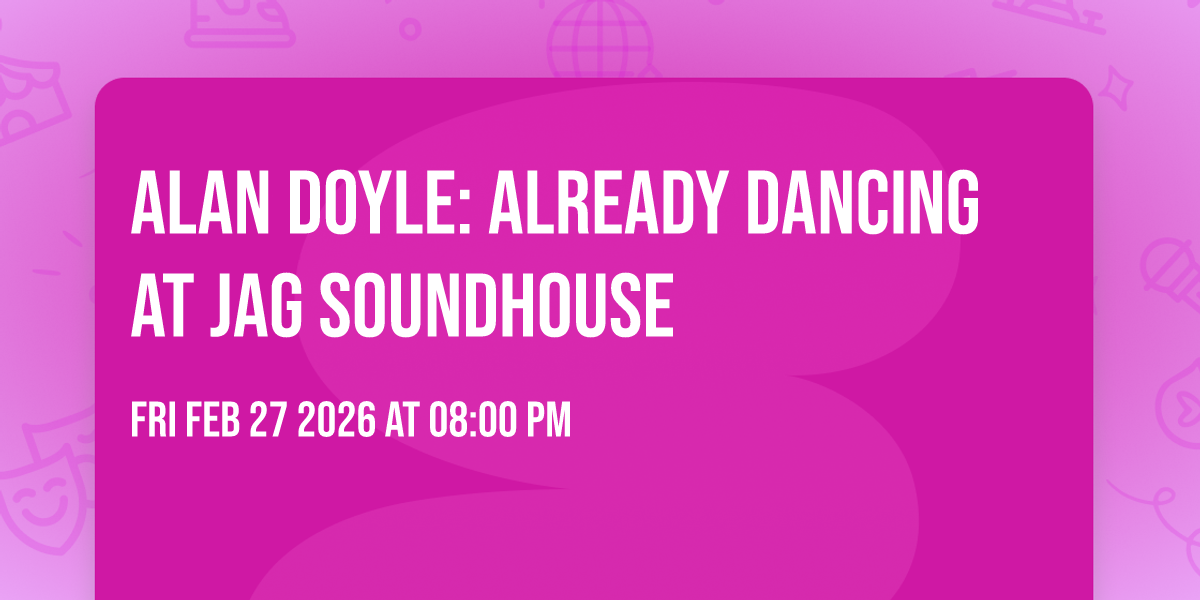 Alan Doyle: Already Dancing at JAG Soundhouse
