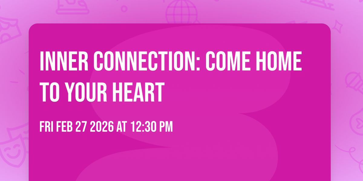Inner Connection: Come Home to Your Heart