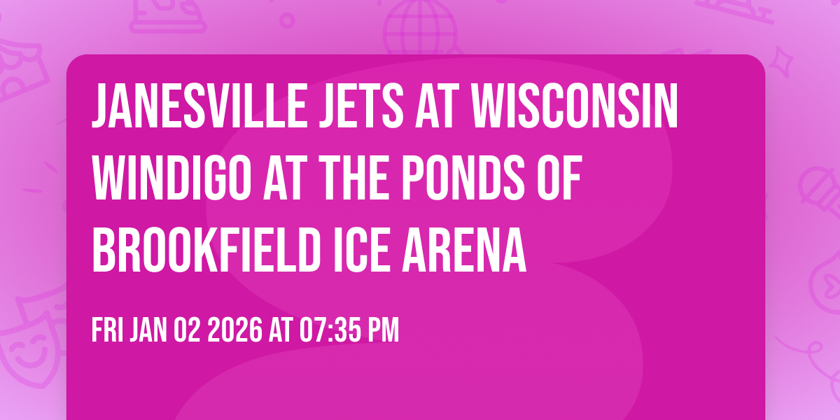 Janesville Jets at Wisconsin Windigo at The Ponds of Brookfield Ice Arena