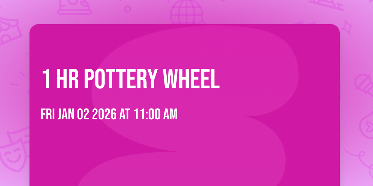 1 Hr Pottery Wheel