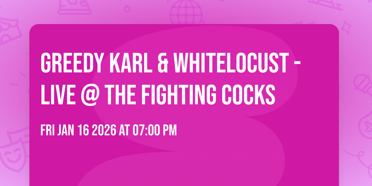 Greedy Karl & Whitelocust - live @ The Fighting Cocks