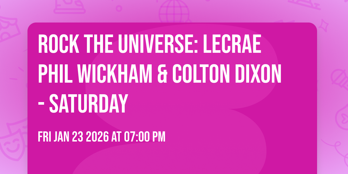 Rock The Universe: Lecrae  Phil Wickham & Colton Dixon - Saturday