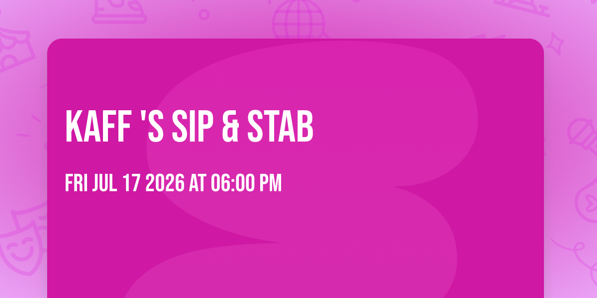 KAFF 's Sip & Stab