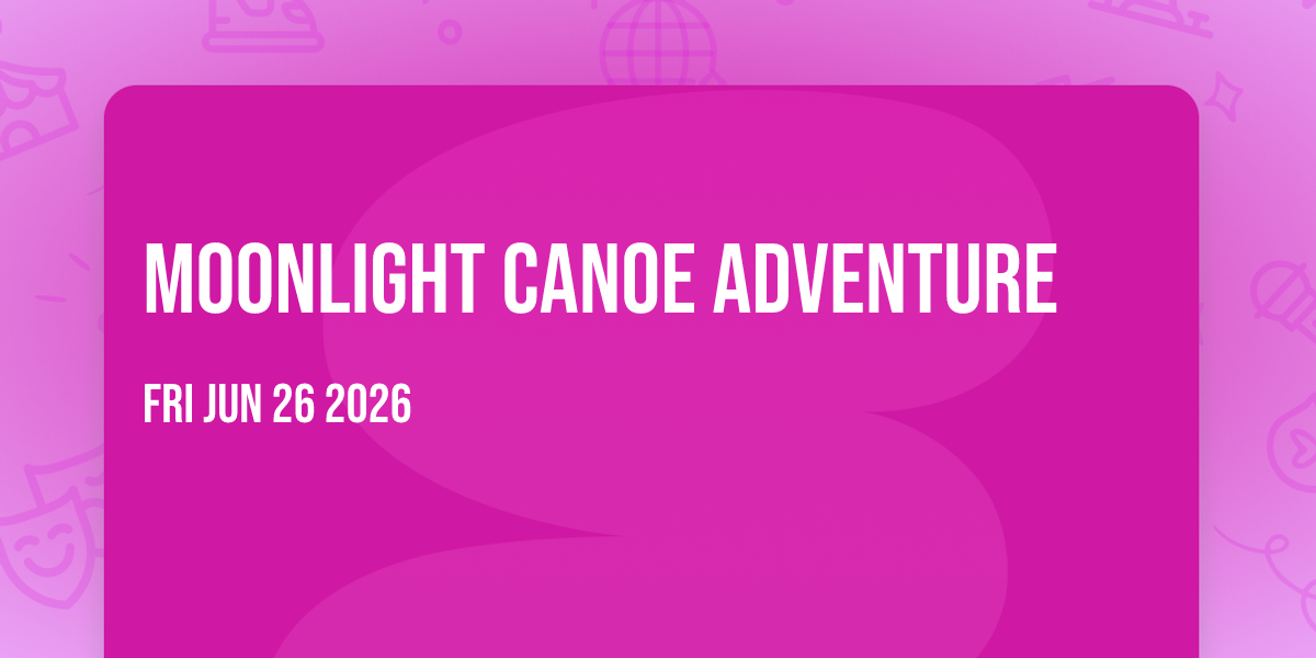 Moonlight Canoe Adventure