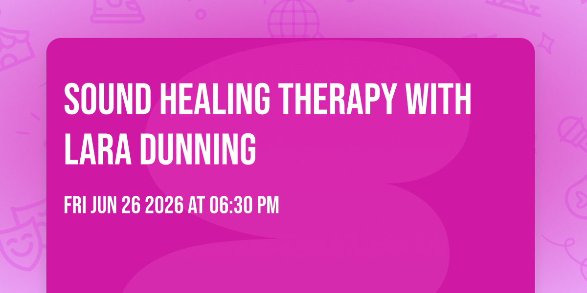 Sound Healing Therapy With Lara Dunning