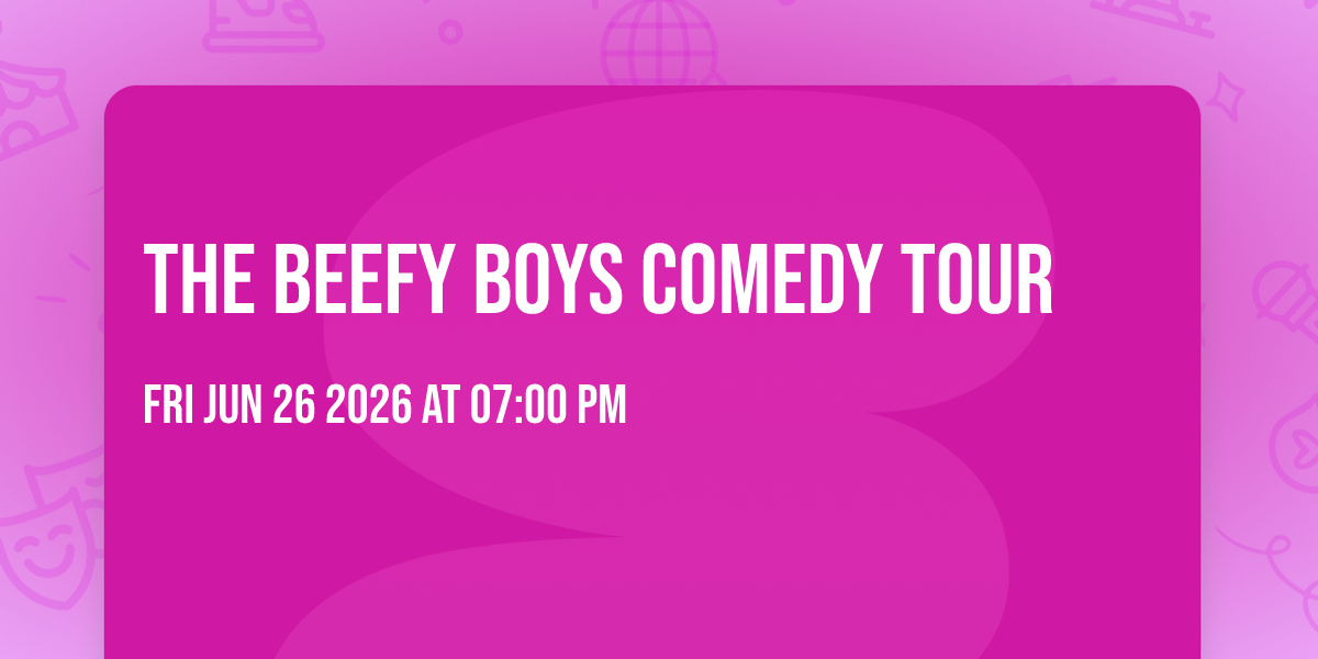 The Beefy Boys Comedy Tour