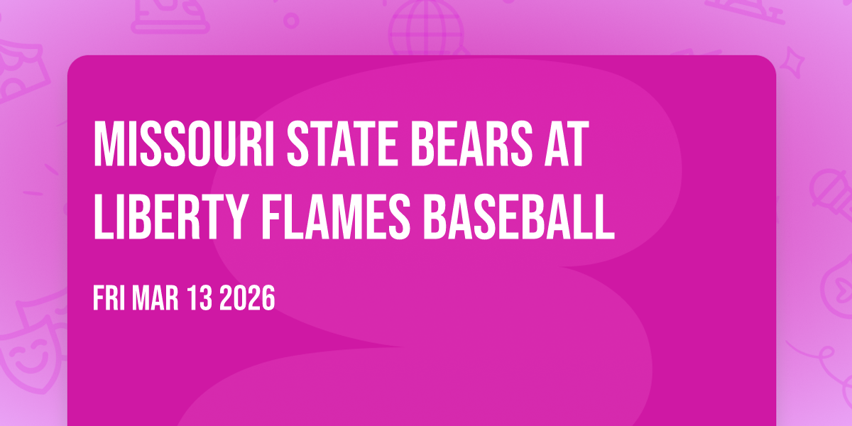 Missouri State Bears at Liberty Flames Baseball