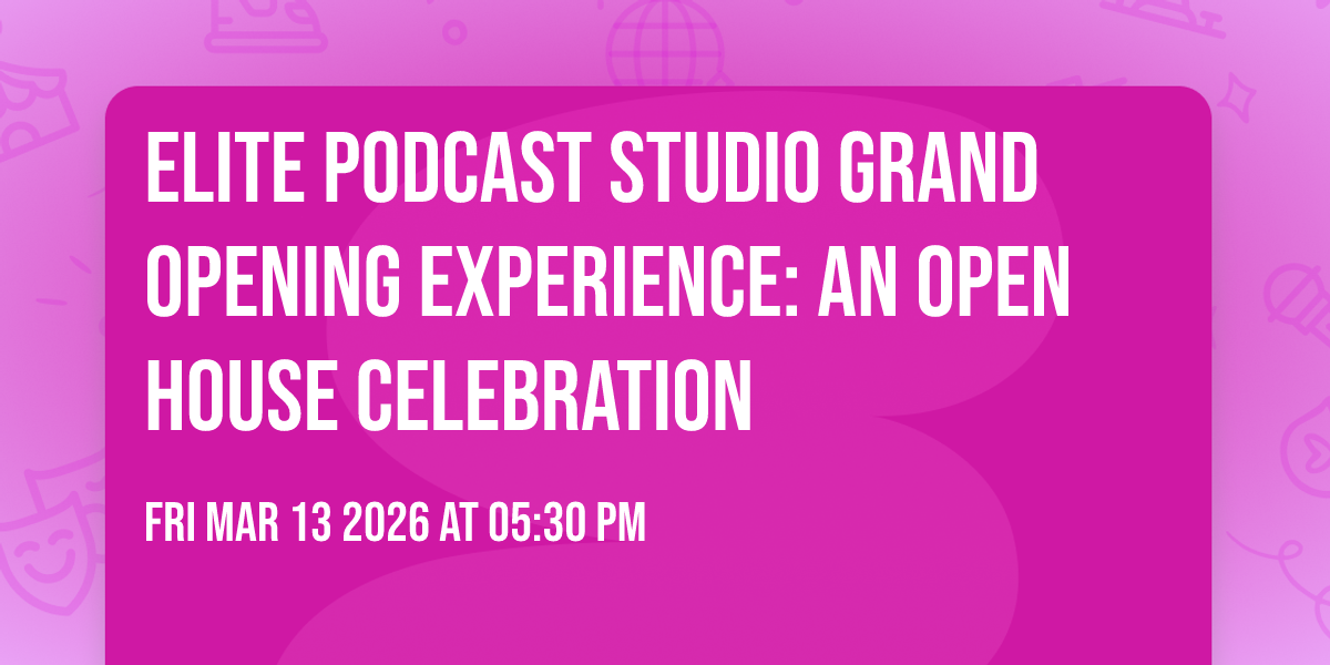 Elite Podcast Studio Grand Opening Experience: An Open House Celebration