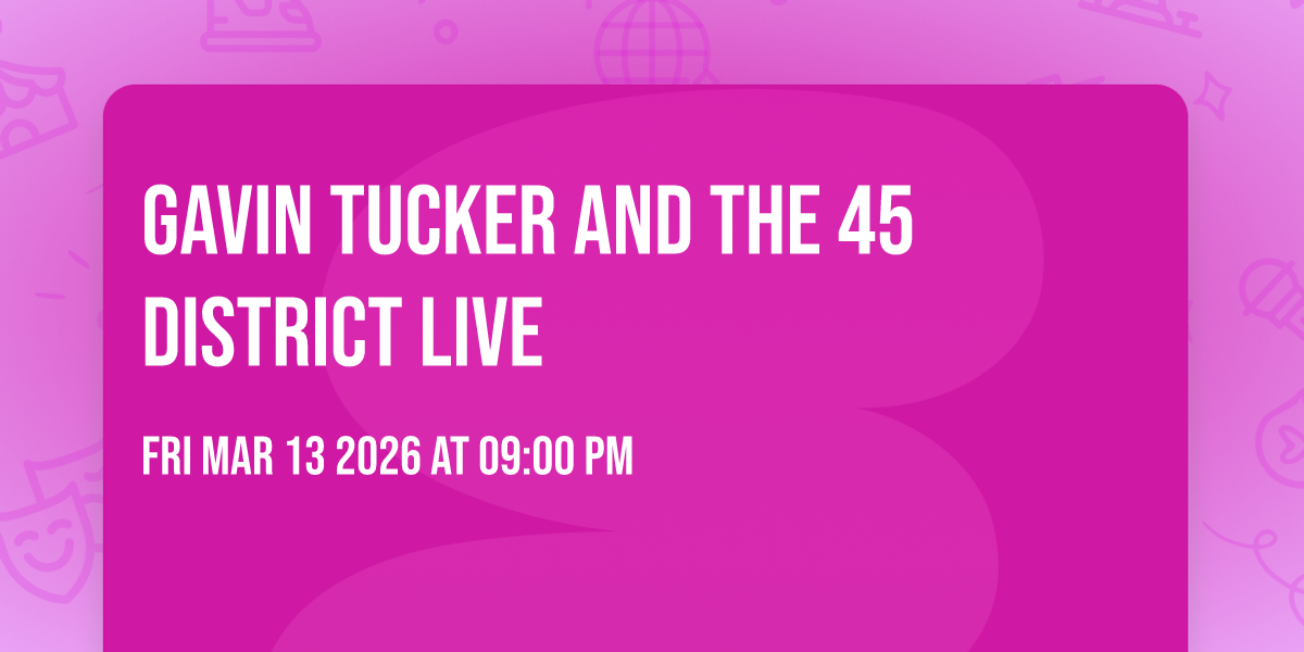 Gavin Tucker and The 45 District LIVE 