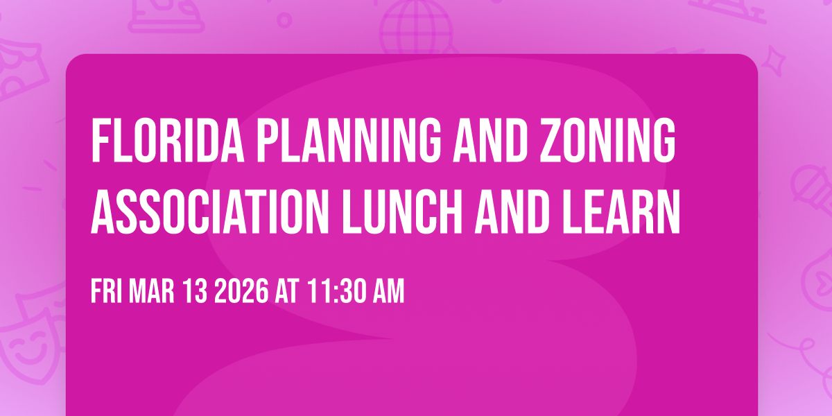 Florida Planning and Zoning Association Lunch and Learn