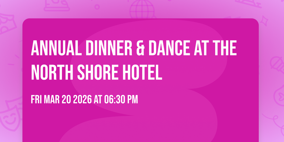 Annual Dinner & Dance at the North Shore Hotel