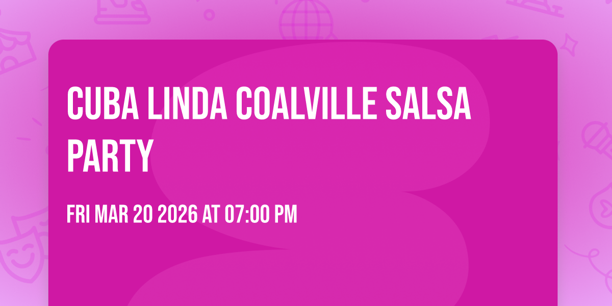 CUBA LINDA COALVILLE SALSA PARTY