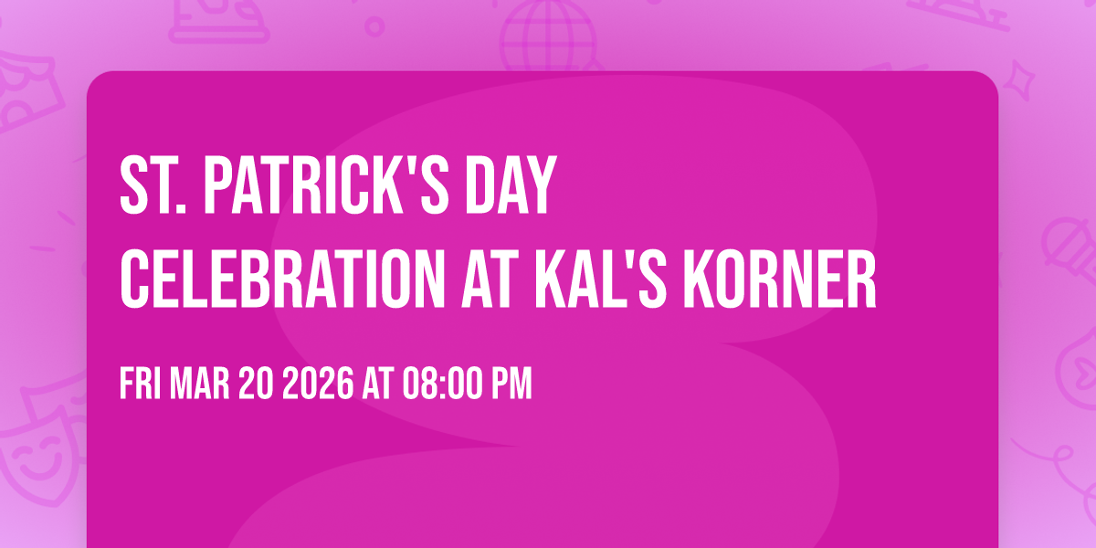 St. Patrick's Day Celebration at Kal's Korner 