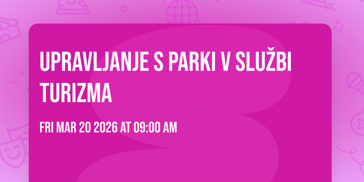 UPRAVLJANJE S PARKI V SLUŽBI TURIZMA