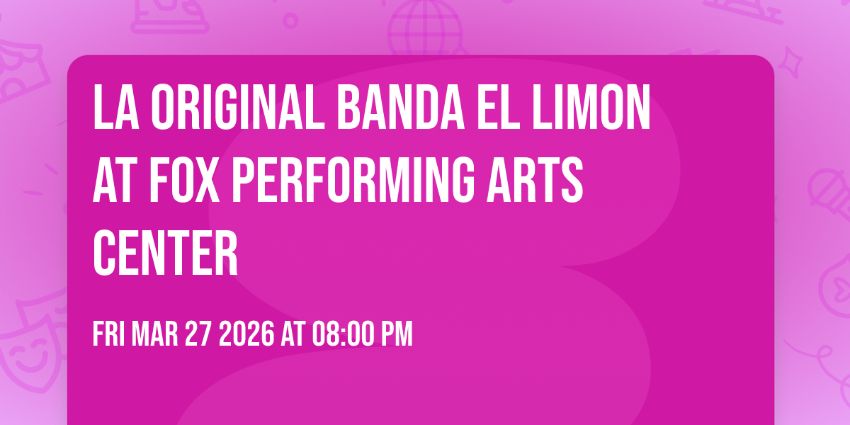 La Original Banda EL Limon at Fox Performing Arts Center
