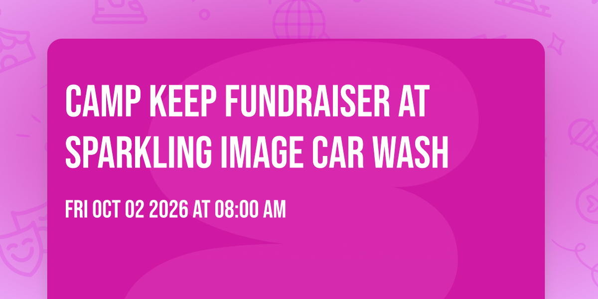 Camp KEEP Fundraiser at Sparkling Image Car Wash