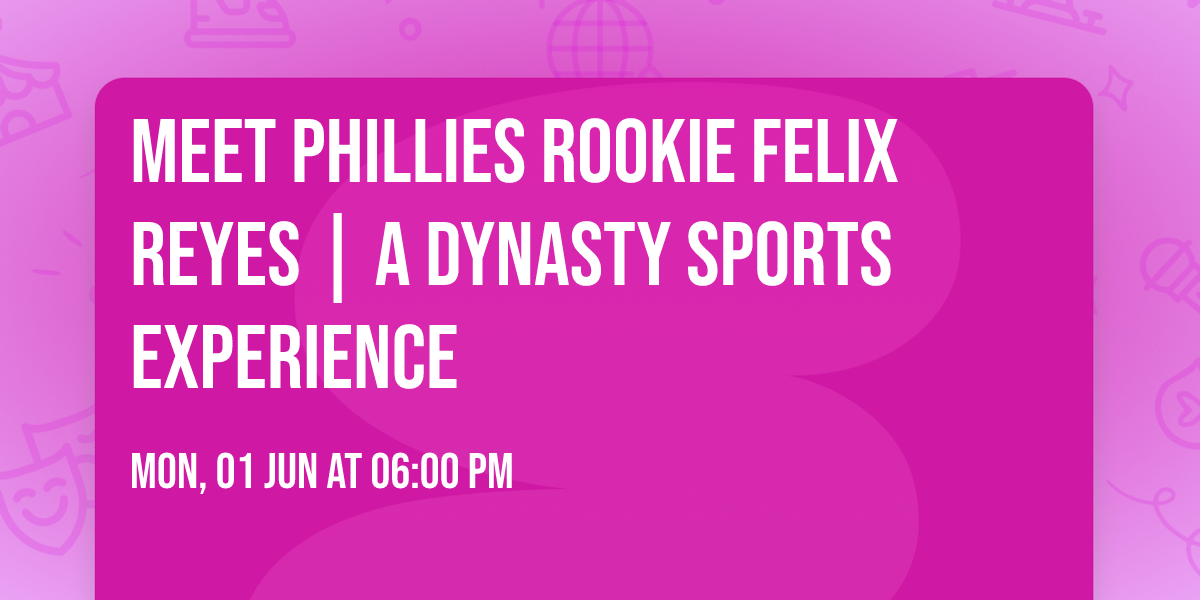 Meet Phillies Rookie Felix Reyes | A Dynasty Sports Experience