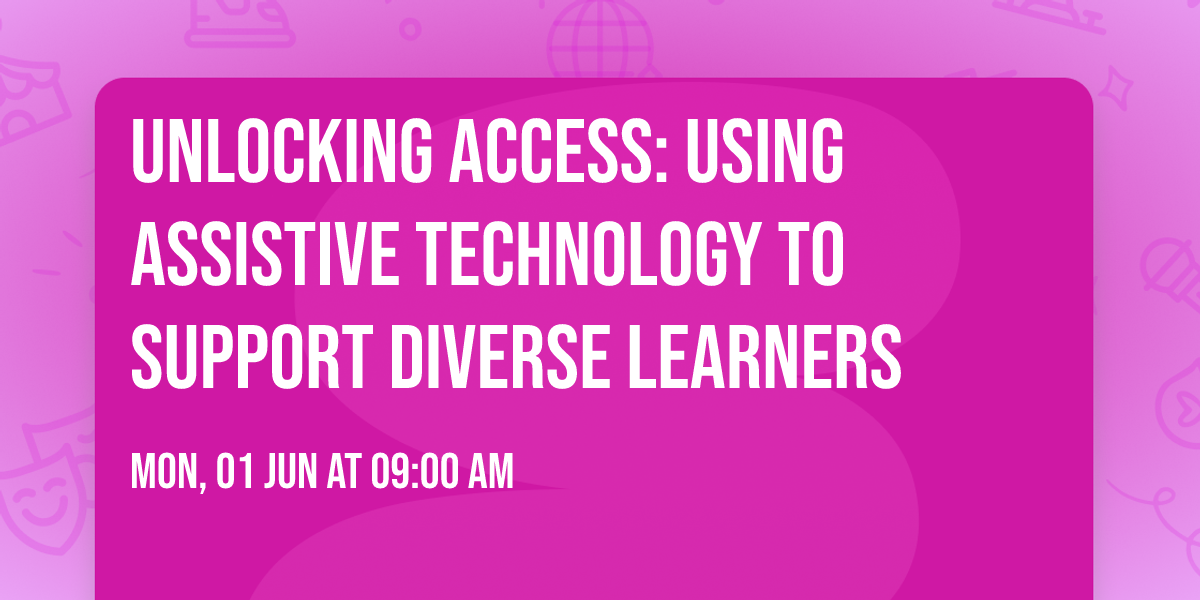 Unlocking Access:  Using Assistive Technology to Support Diverse Learners