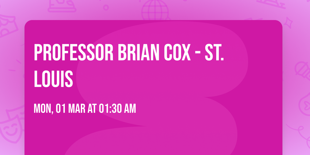 Professor Brian Cox - St. Louis
