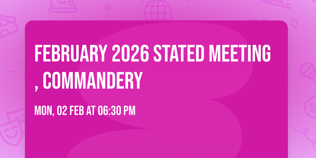 February 2026 Stated Meeting, Commandery