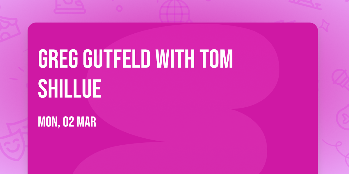 Greg Gutfeld with Tom Shillue