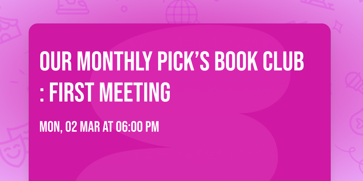 Our Monthly Pick\u2019s Book Club: First Meeting