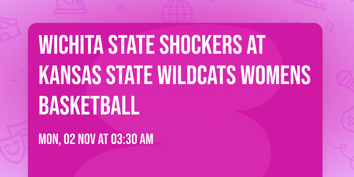 Wichita State Shockers at Kansas State Wildcats Womens Basketball