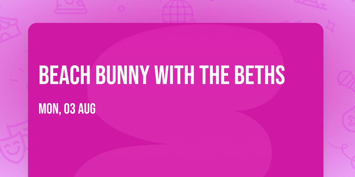 Beach Bunny with The Beths