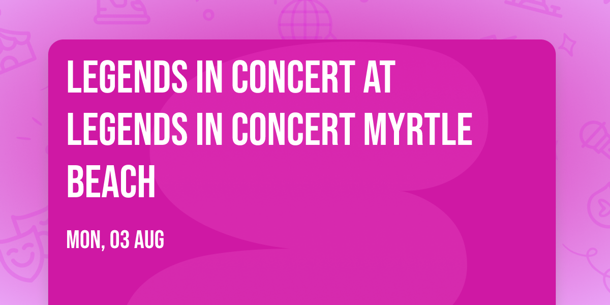 Legends in Concert at Legends in Concert Myrtle Beach