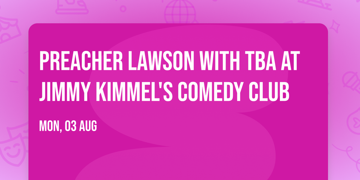 Preacher Lawson with TBA at Jimmy Kimmel's Comedy Club