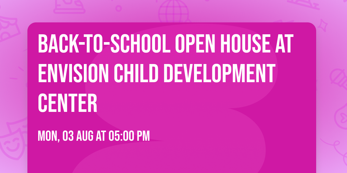 Back-to-School Open House at Envision Child Development Center