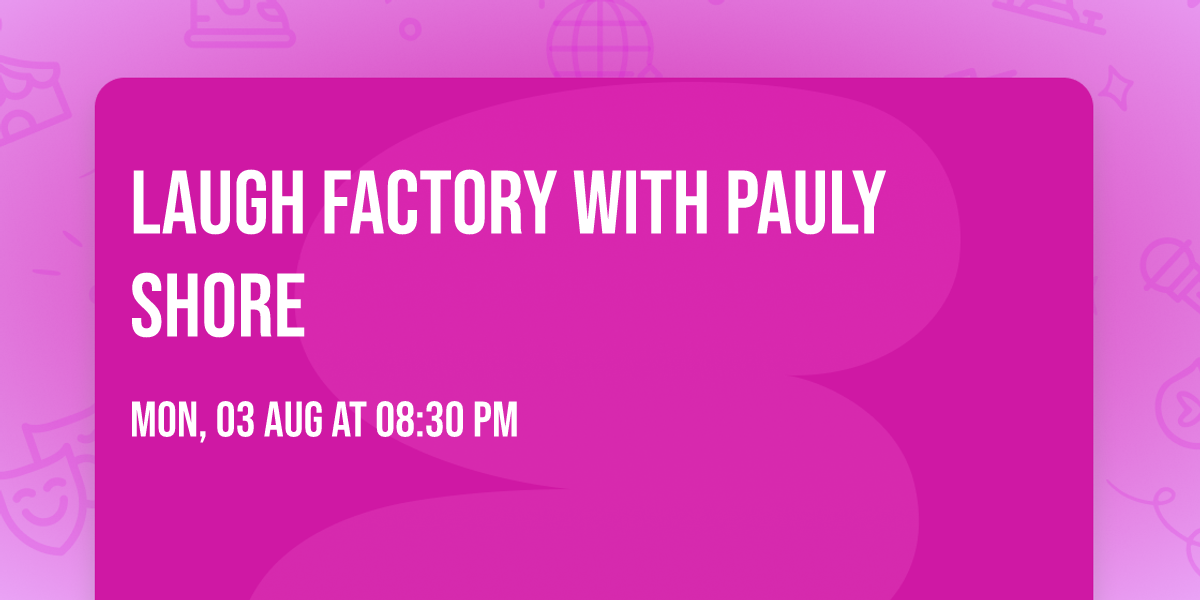 Laugh Factory with Pauly Shore
