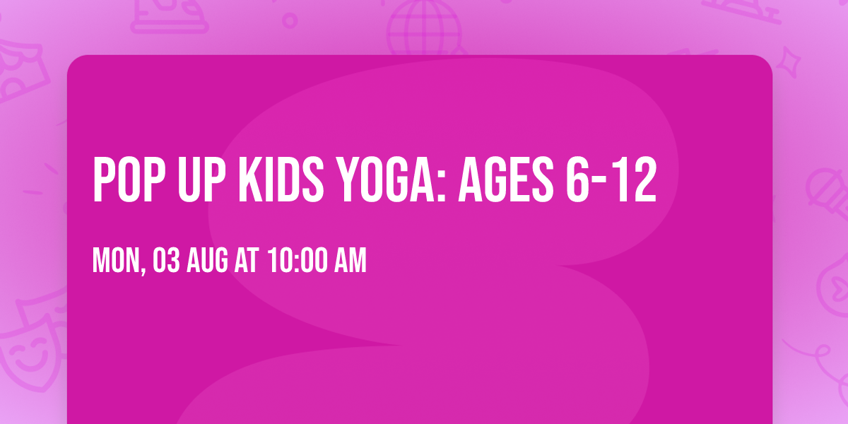 Pop Up Kids Yoga: Ages 6-12