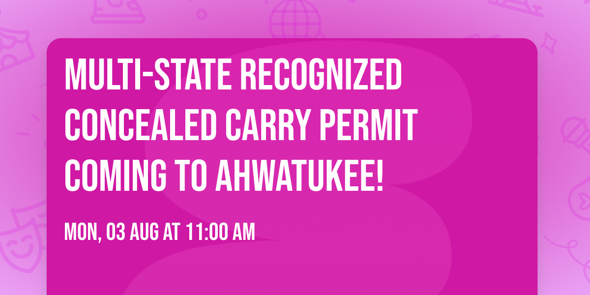 Multi-state recognized Concealed Carry Permit Coming to ahwatukee!