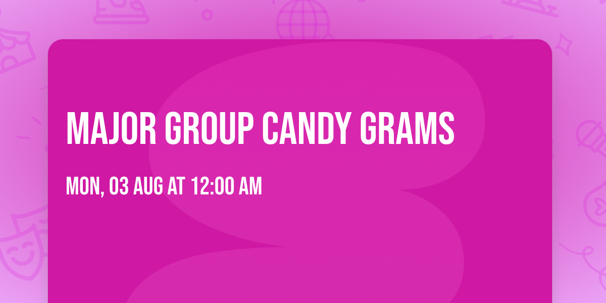 Major Group Candy Grams