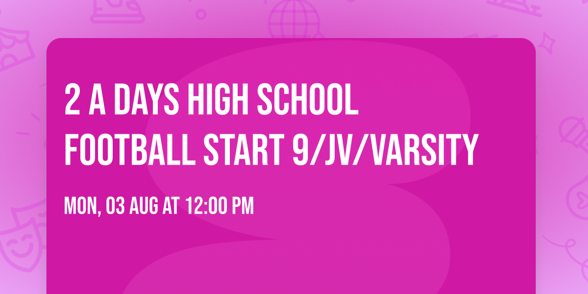 2 A DAYS HIGH SCHOOL FOOTBALL START  9\/JV\/VARSITY
