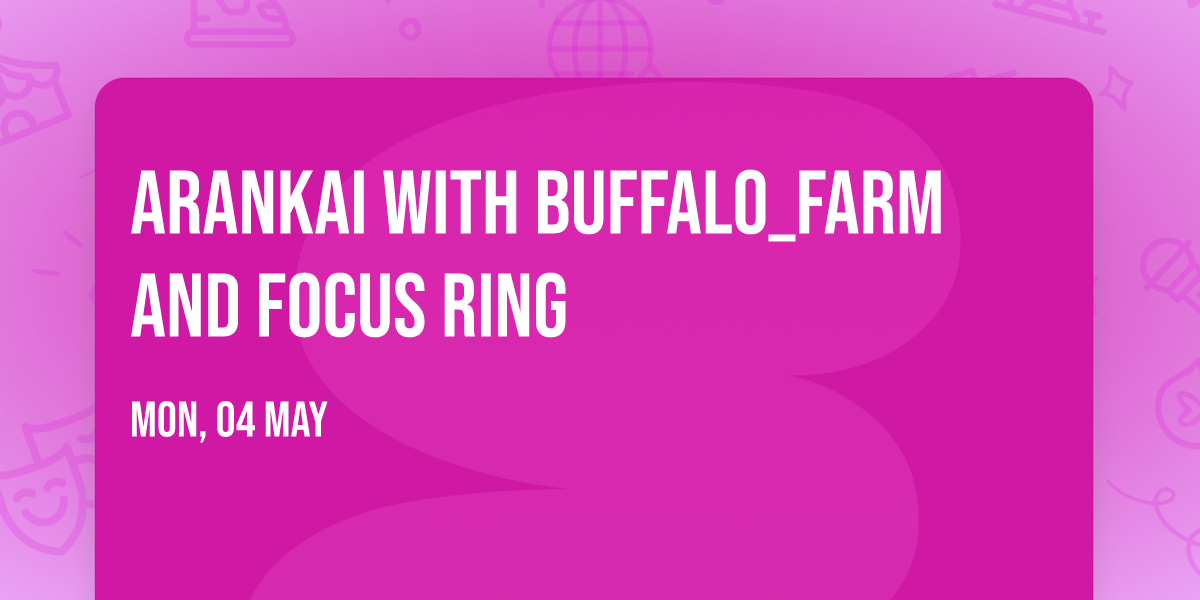 Arankai with buffalo_farm and Focus Ring
